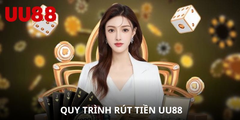 Trình tự các bước rút tiền UU88 chi tiết