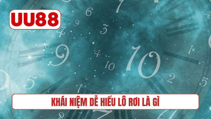 Khái niệm dễ hiểu lô rơi là gì?